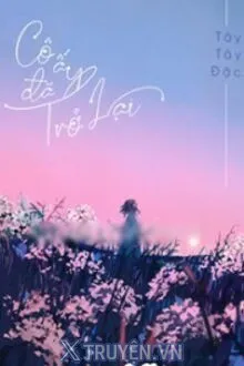 CÔ ĐÃ TRỞ LẠI