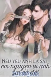 NẾU YÊU ANH LÀ SAI EM NGUYỆN VÌ ANH SAI CẢ ĐỜI