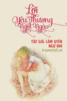 LỜI YÊU THƯƠNG NGỌT NGÀO