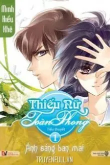 THIẾU NỮ TOÀN PHONG 1: ÁNH SÁNG BAN MAI