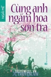 CÙNG ANH NGẮM HOA SƠN TRÀ
