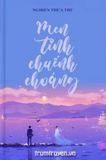 MEN TÌNH CHUẾNH CHOÁNG