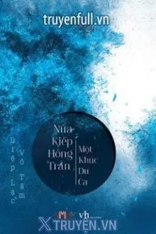 NỬA KIẾP HỒNG NHAN, MỘT KIẾP DU CA