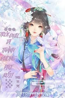 TRỜI ĐỰU... TA THÀNH VƯƠNG PHI RỒI!