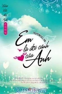 EM LÀ ĐÔI CÁNH CỦA ANH