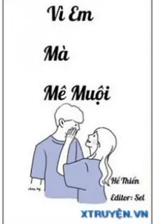 VÌ EM MÀ MÊ MUỘI