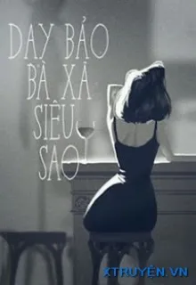 DẠY BẢO BÃ XÃ SIÊU SAO