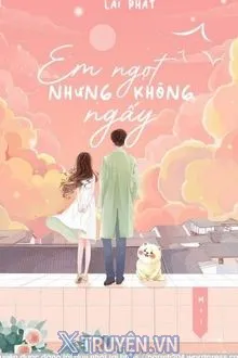 EM NGỌT NHƯNG KHÔNG NGẤY