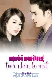 NUÔI DƯỠNG TÌNH NHÂN BÍ MẬT