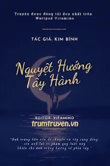 NGUYỆT HƯỚNG TÂY HÀNH