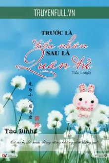 TRƯỚC LÀ TIỂU NHÂN, SAU LÀ QUÂN TỬ