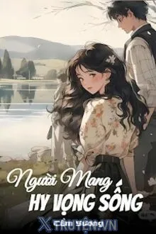 NGƯỜI MANG HY VỌNG SỐNG