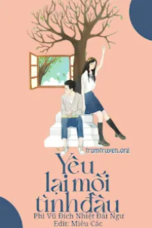 YÊU LẠI MỐI TÌNH ĐẦU