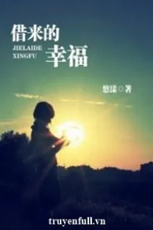 MƯỢN ĐẾN HẠNH PHÚC