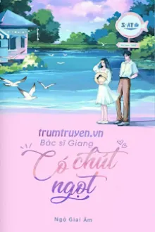 BÁC SĨ GIANG CÓ CHÚT NGỌT