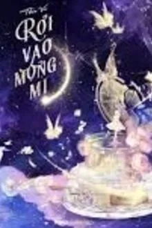 RƠI VÀO MỘNG MỊ