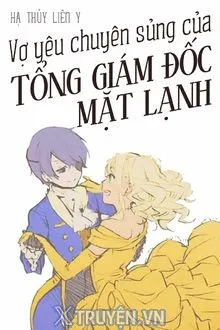 VỢ YÊU CHUYÊN SỦNG CỦA TỔNG GIÁM ĐỐC MẶT LẠNH